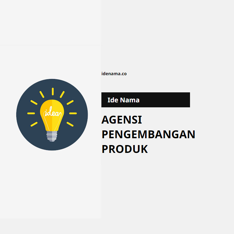 100+ Ide Nama Agensi Pengembangan Produk