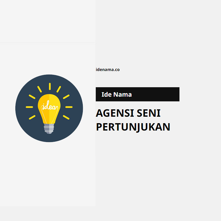 100+ Ide Nama Agensi Seni Pertunjukan