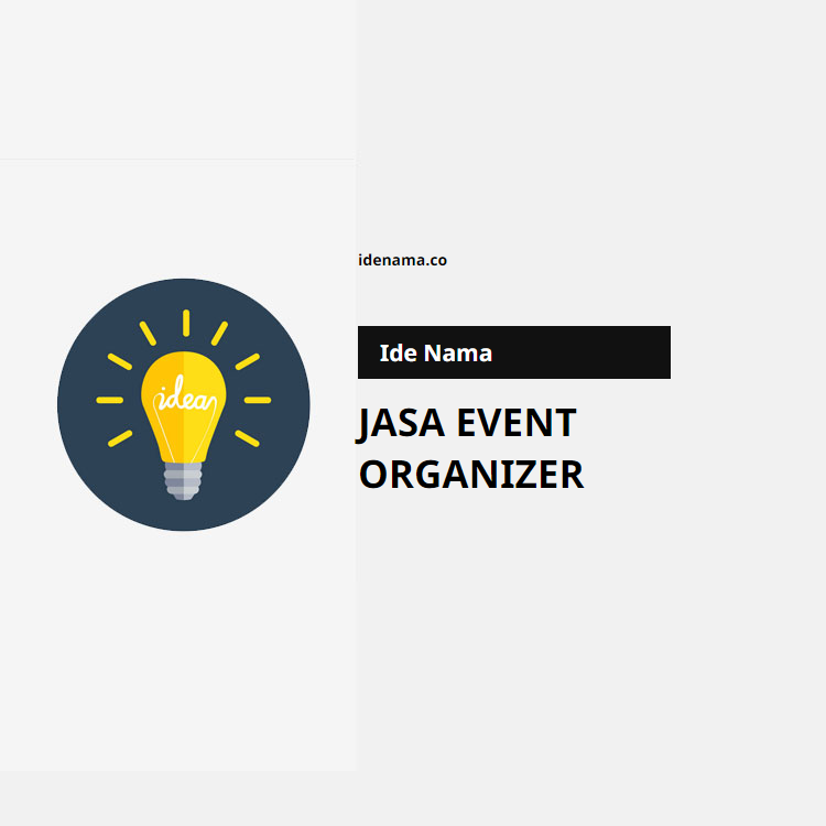 100+ Ide Nama Jasa Event Organizer