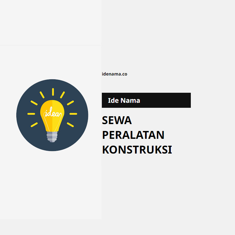 100+ Ide Nama Sewa Peralatan Konstruksi