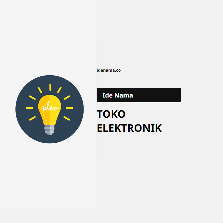 100+ Ide Nama Toko Elektronik